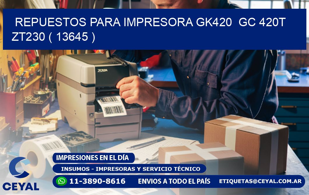 REPUESTOS PARA IMPRESORA GK420 GC 420T ZT230 ( 13645 )