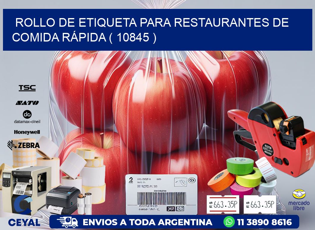 ROLLO DE ETIQUETA PARA RESTAURANTES DE COMIDA RÁPIDA ( 10845 )