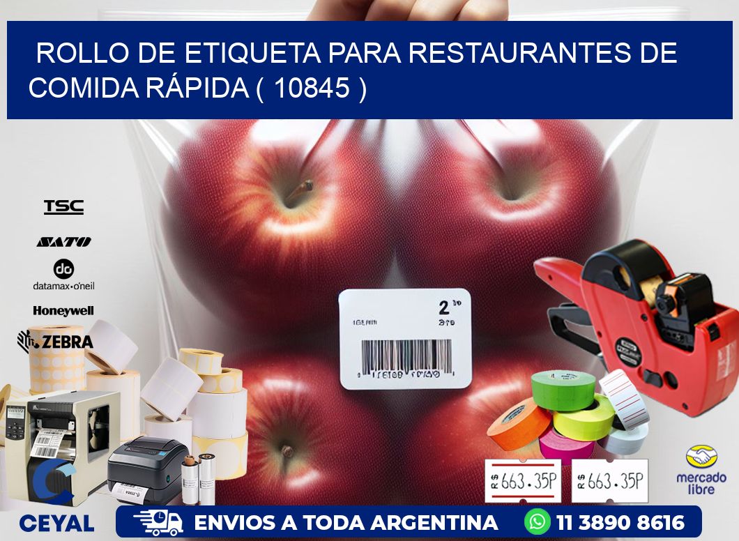 ROLLO DE ETIQUETA PARA RESTAURANTES DE COMIDA RÁPIDA ( 10845 )