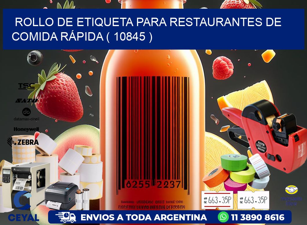ROLLO DE ETIQUETA PARA RESTAURANTES DE COMIDA RÁPIDA ( 10845 )