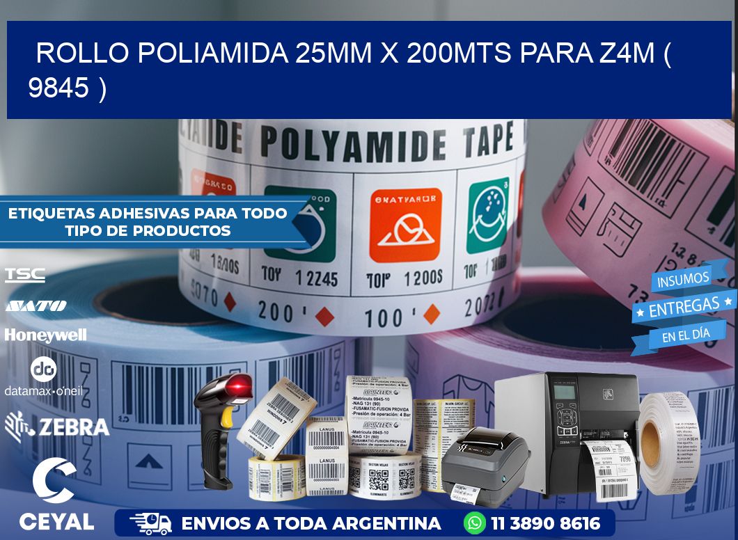 ROLLO POLIAMIDA 25MM X 200MTS PARA Z4M ( 9845 )