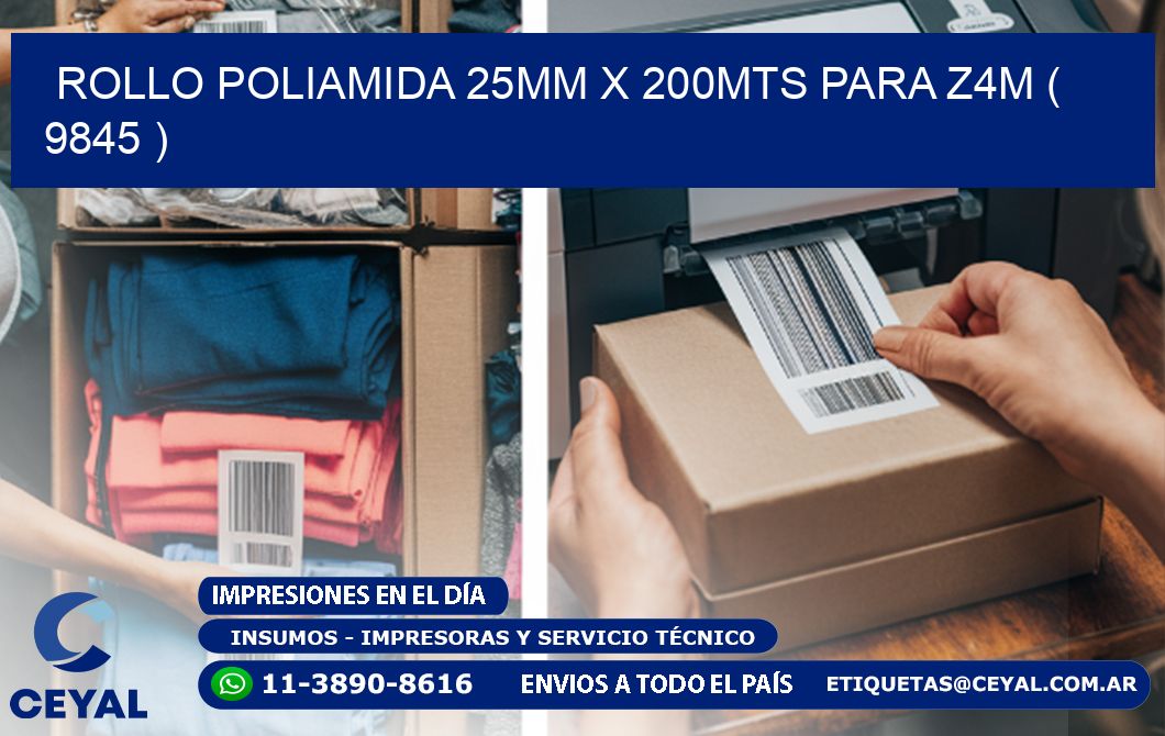 ROLLO POLIAMIDA 25MM X 200MTS PARA Z4M ( 9845 )