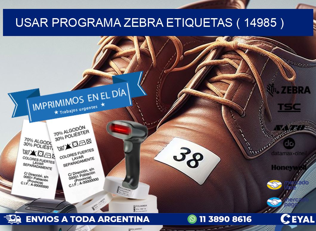 USAR PROGRAMA ZEBRA ETIQUETAS ( 14985 )