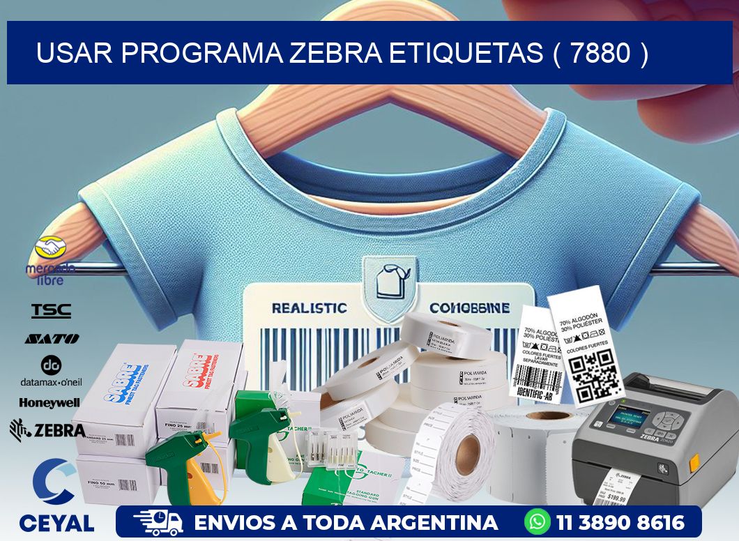 USAR PROGRAMA ZEBRA ETIQUETAS ( 7880 )
