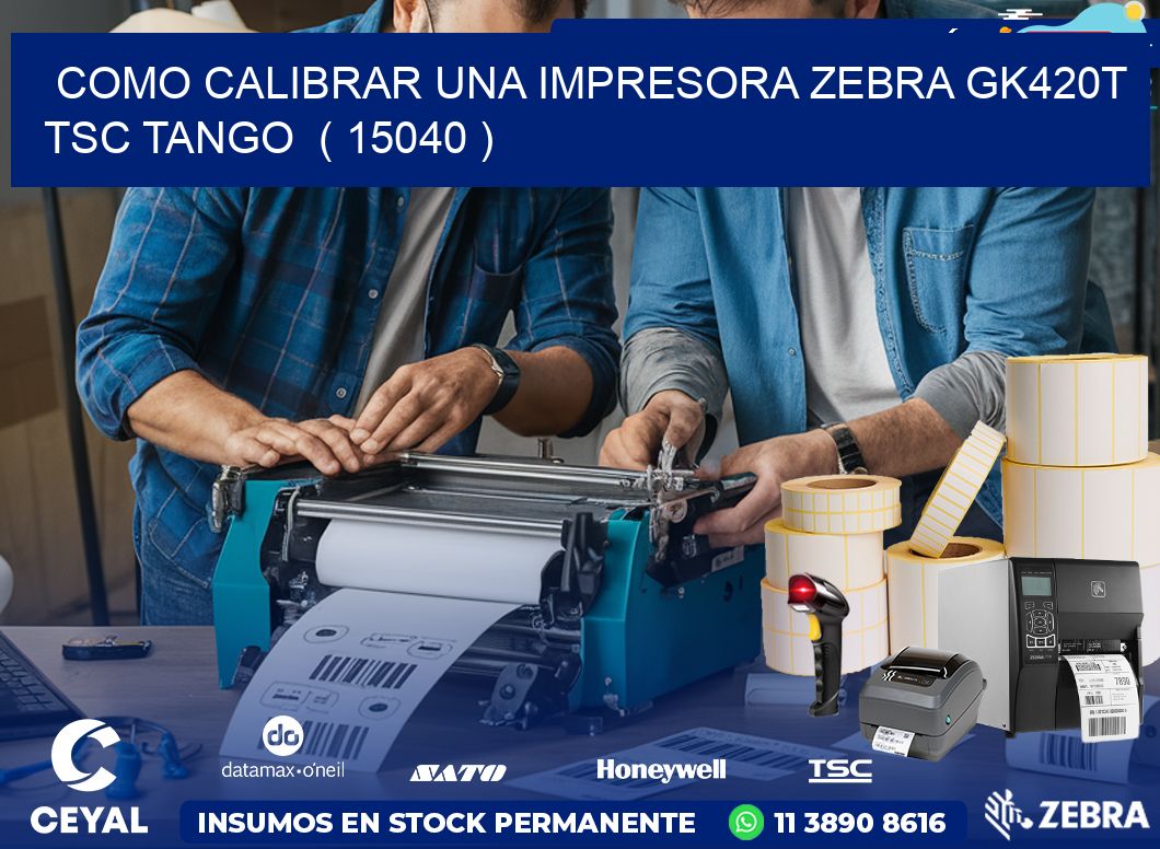 como calibrar una impresora zebra gk420t TSC TANGO  ( 15040 )