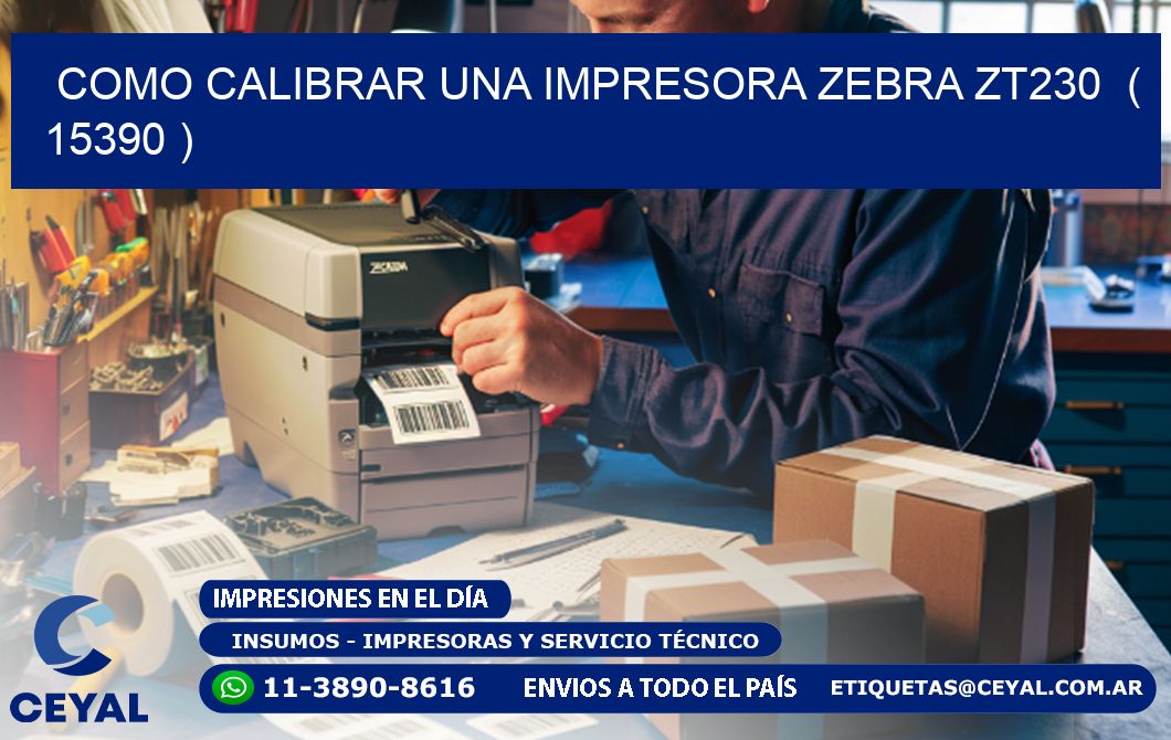 como calibrar una impresora zebra zt230  ( 15390 )