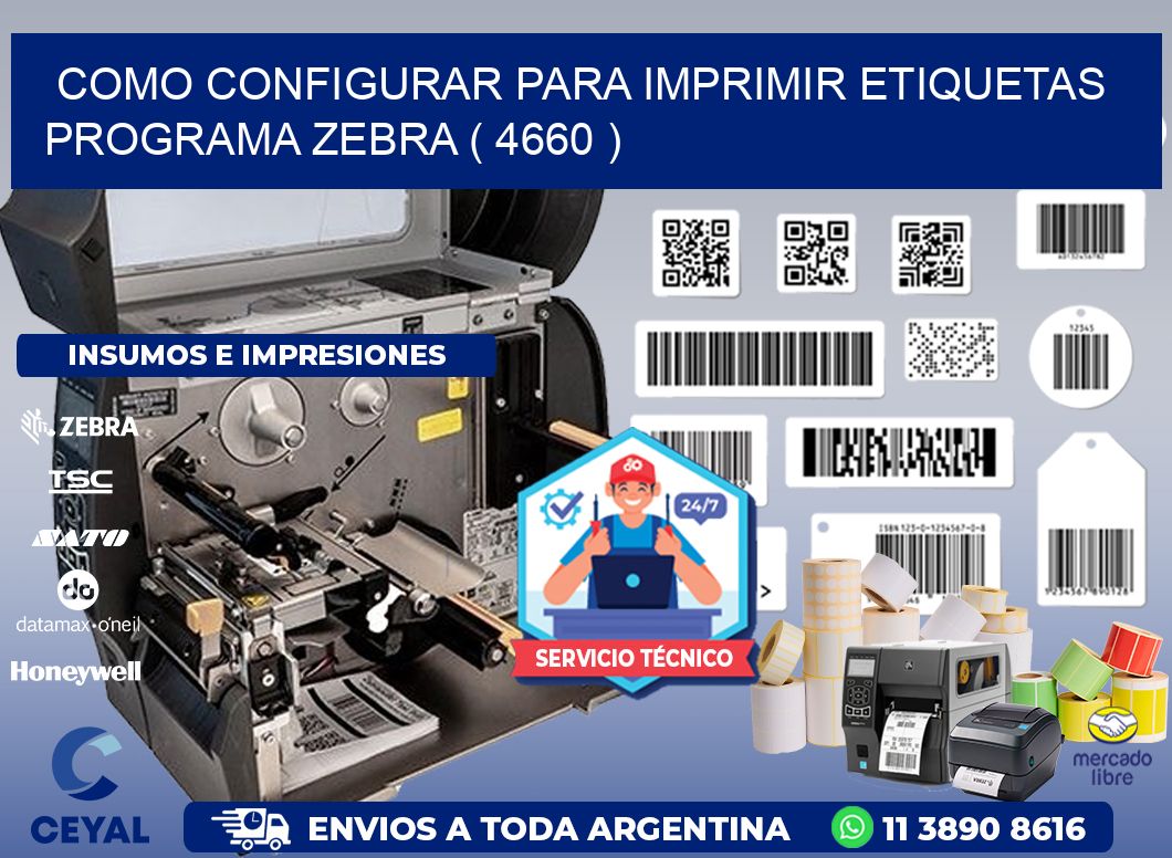 COMO CONFIGURAR PARA IMPRIMIR ETIQUETAS PROGRAMA ZEBRA ( 4660 )