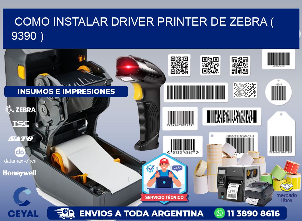 COMO INSTALAR DRIVER PRINTER DE ZEBRA ( 9390 )