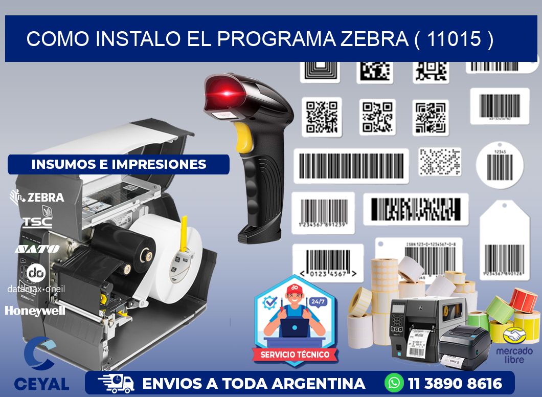 COMO INSTALO EL PROGRAMA ZEBRA ( 11015 )
