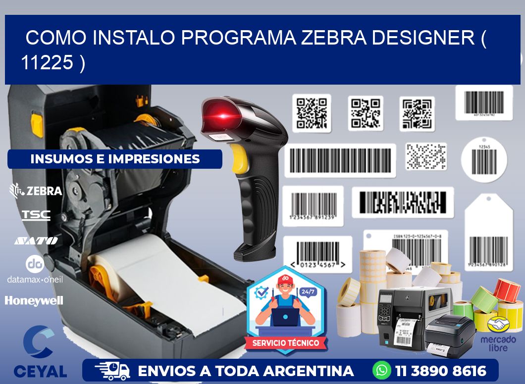 COMO INSTALO PROGRAMA ZEBRA DESIGNER ( 11225 )