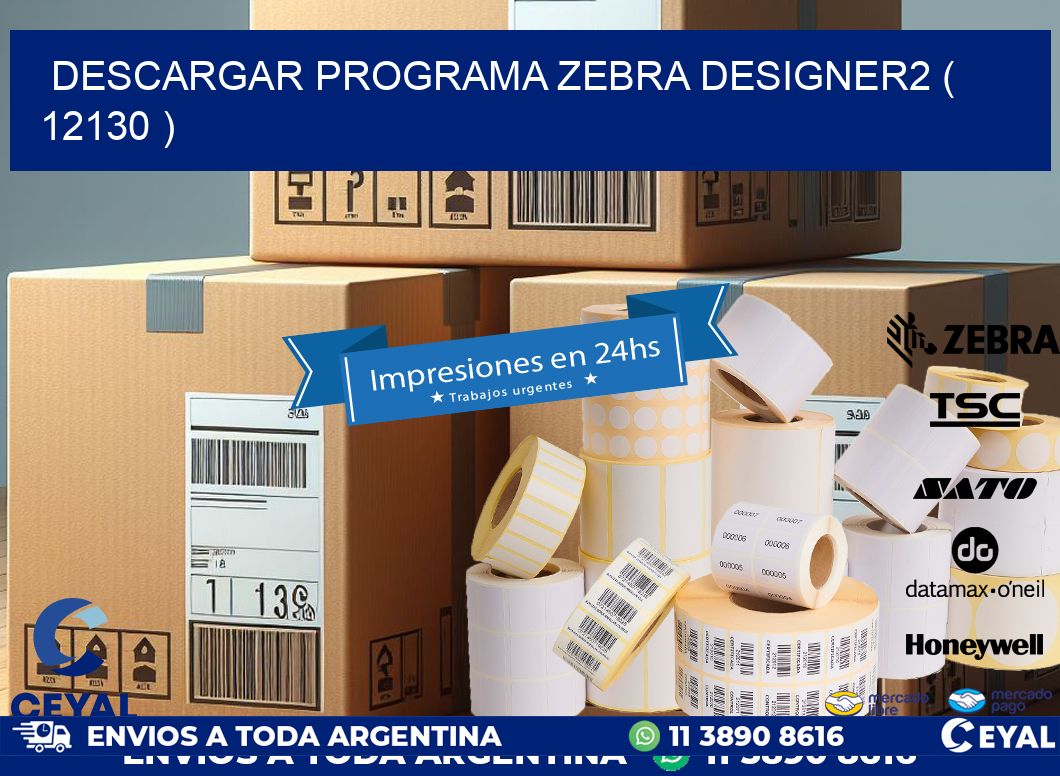 DESCARGAR PROGRAMA ZEBRA DESIGNER2 ( 12130 )