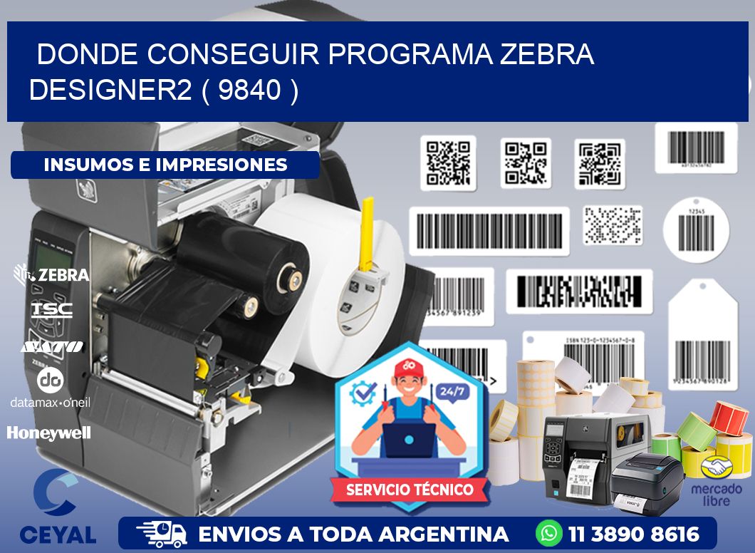 DONDE CONSEGUIR PROGRAMA ZEBRA DESIGNER2 ( 9840 )