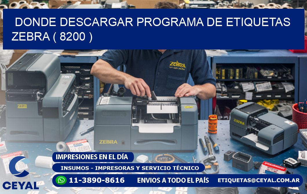 DONDE DESCARGAR PROGRAMA DE ETIQUETAS ZEBRA ( 8200 )