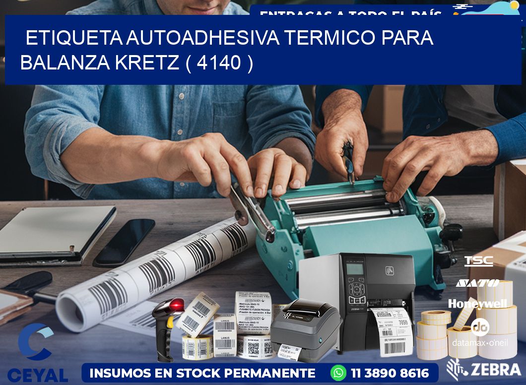 ETIQUETA AUTOADHESIVA TERMICO PARA BALANZA KRETZ ( 4140 )