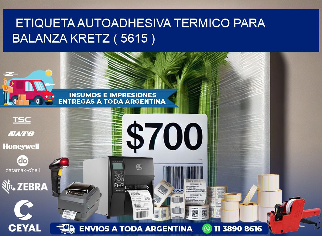 ETIQUETA AUTOADHESIVA TERMICO PARA BALANZA KRETZ ( 5615 )