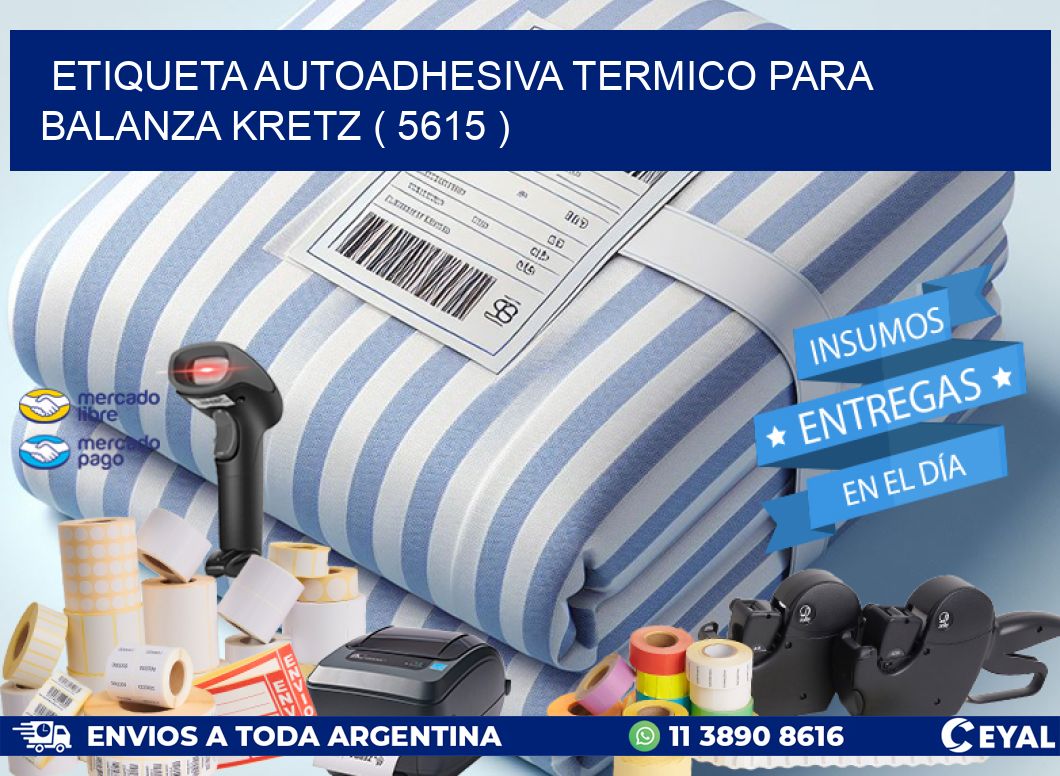 ETIQUETA AUTOADHESIVA TERMICO PARA BALANZA KRETZ ( 5615 )