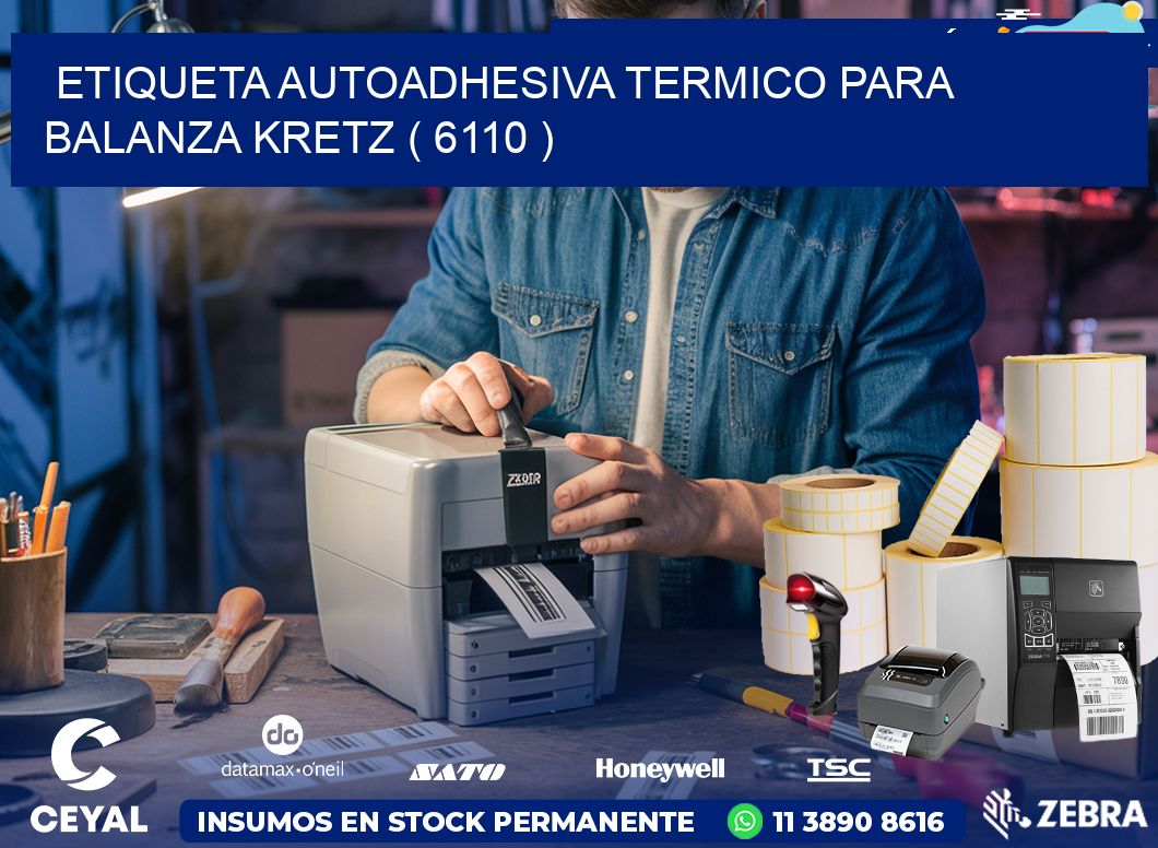 ETIQUETA AUTOADHESIVA TERMICO PARA BALANZA KRETZ ( 6110 )