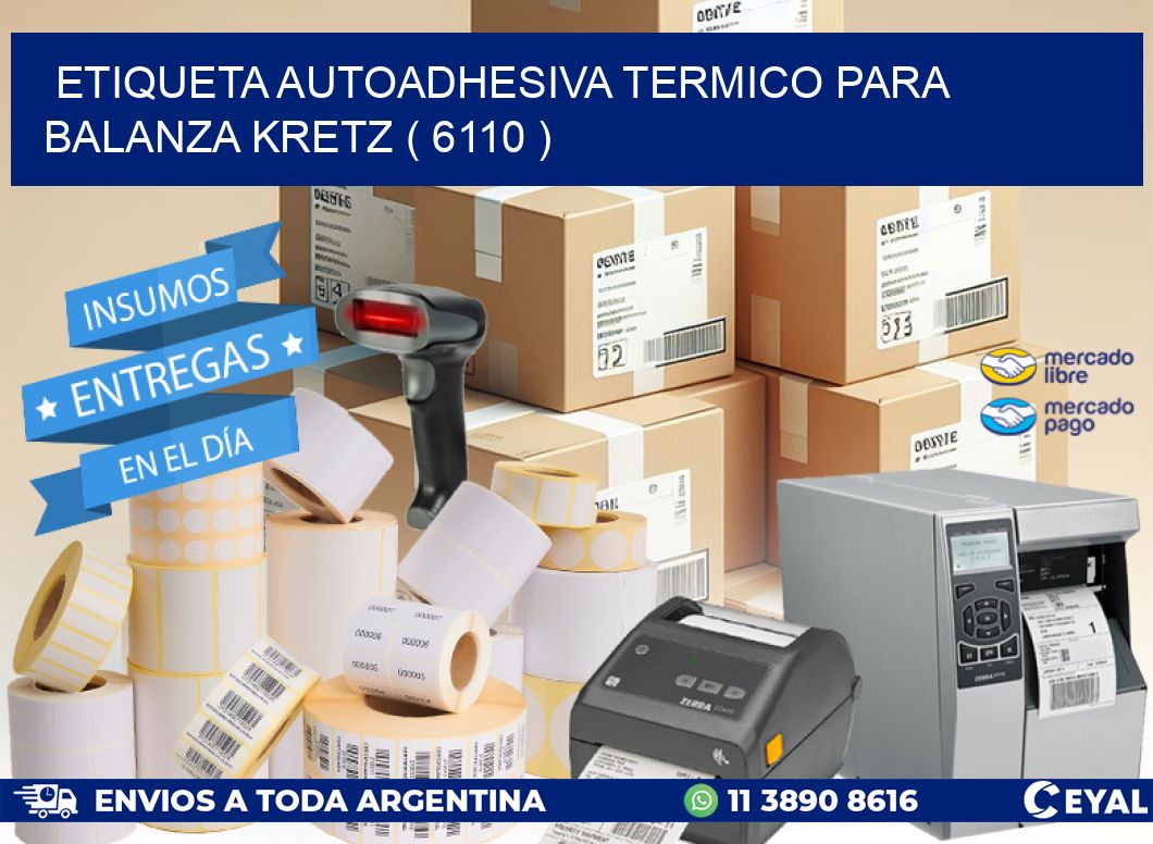 ETIQUETA AUTOADHESIVA TERMICO PARA BALANZA KRETZ ( 6110 )