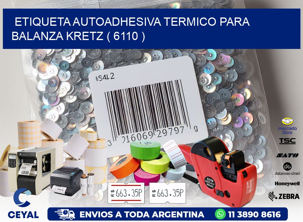 ETIQUETA AUTOADHESIVA TERMICO PARA BALANZA KRETZ ( 6110 )