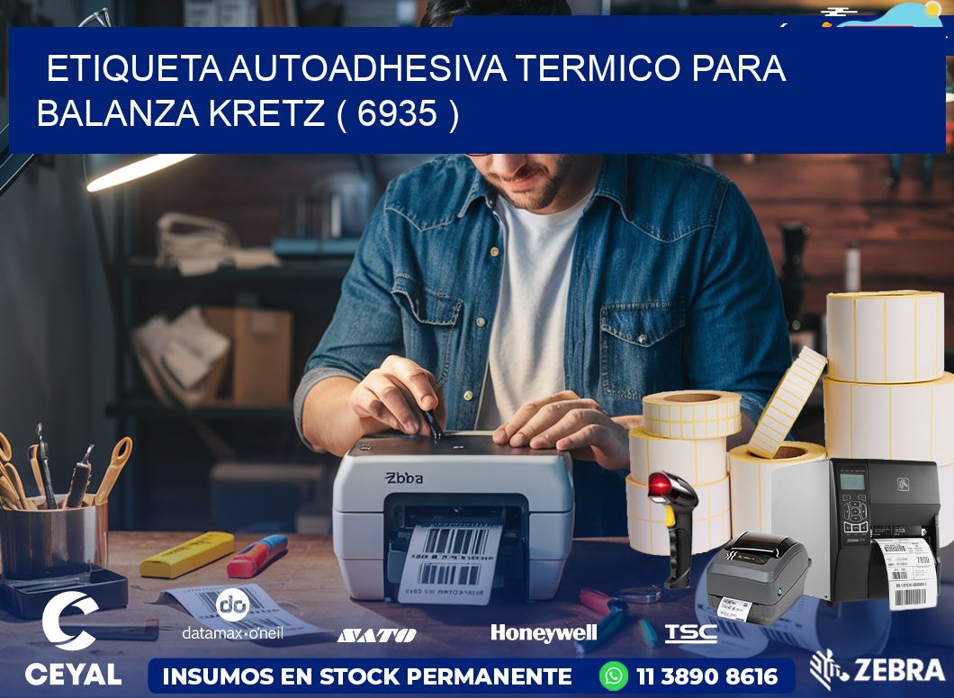 ETIQUETA AUTOADHESIVA TERMICO PARA BALANZA KRETZ ( 6935 )