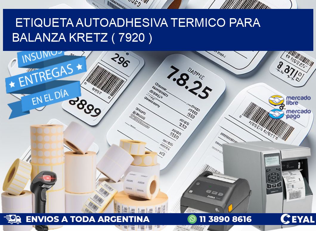 ETIQUETA AUTOADHESIVA TERMICO PARA BALANZA KRETZ ( 7920 )