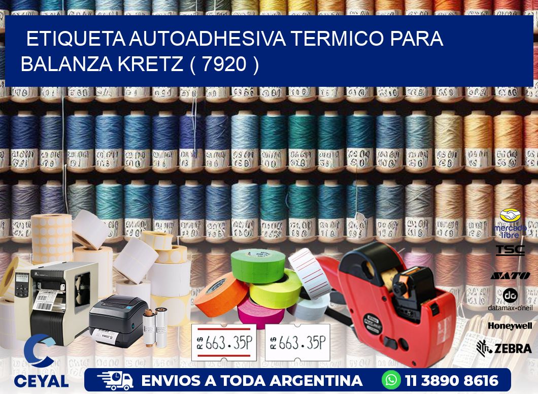 ETIQUETA AUTOADHESIVA TERMICO PARA BALANZA KRETZ ( 7920 )