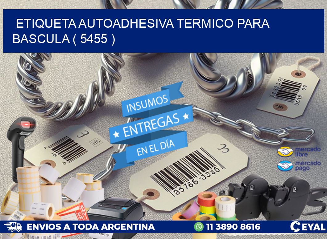 ETIQUETA AUTOADHESIVA TERMICO PARA BASCULA ( 5455 )