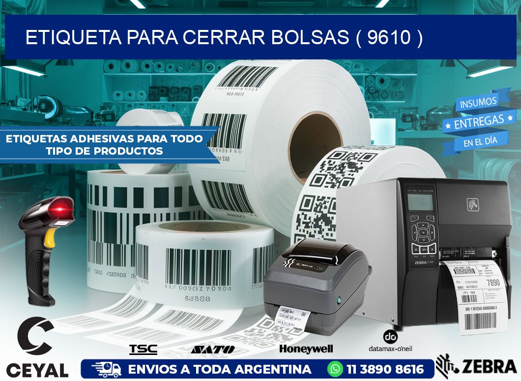 ETIQUETA PARA CERRAR BOLSAS ( 9610 )