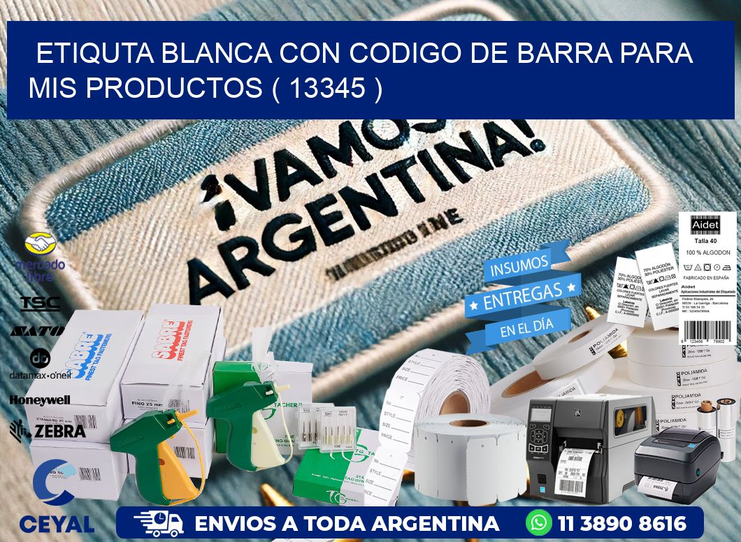 ETIQUTA BLANCA CON CODIGO DE BARRA PARA MIS PRODUCTOS ( 13345 )