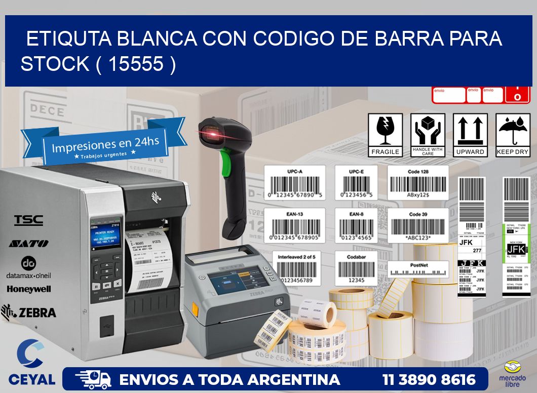 ETIQUTA BLANCA CON CODIGO DE BARRA PARA STOCK ( 15555 )