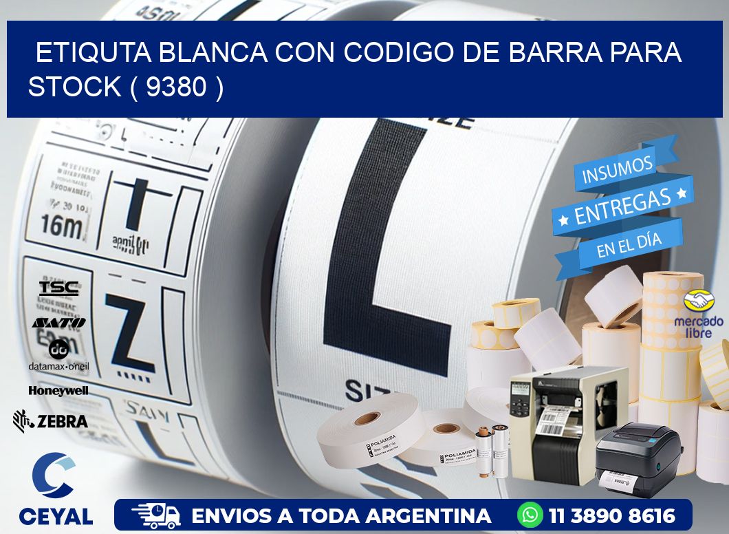 ETIQUTA BLANCA CON CODIGO DE BARRA PARA STOCK ( 9380 )