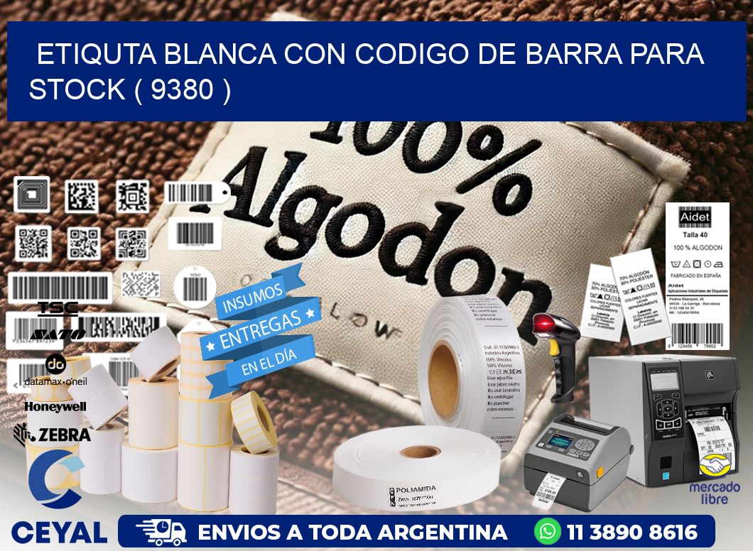 ETIQUTA BLANCA CON CODIGO DE BARRA PARA STOCK ( 9380 )