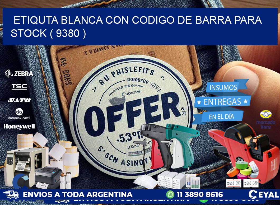 ETIQUTA BLANCA CON CODIGO DE BARRA PARA STOCK ( 9380 )