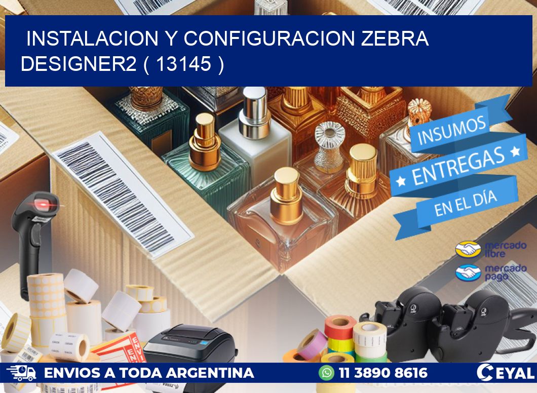 INSTALACION Y CONFIGURACION ZEBRA DESIGNER2 ( 13145 )