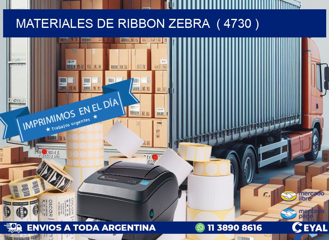 MATERIALES DE RIBBON ZEBRA ( 4730 )