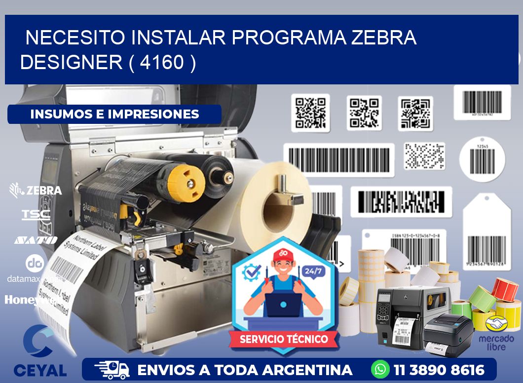 NECESITO INSTALAR PROGRAMA ZEBRA DESIGNER ( 4160 )