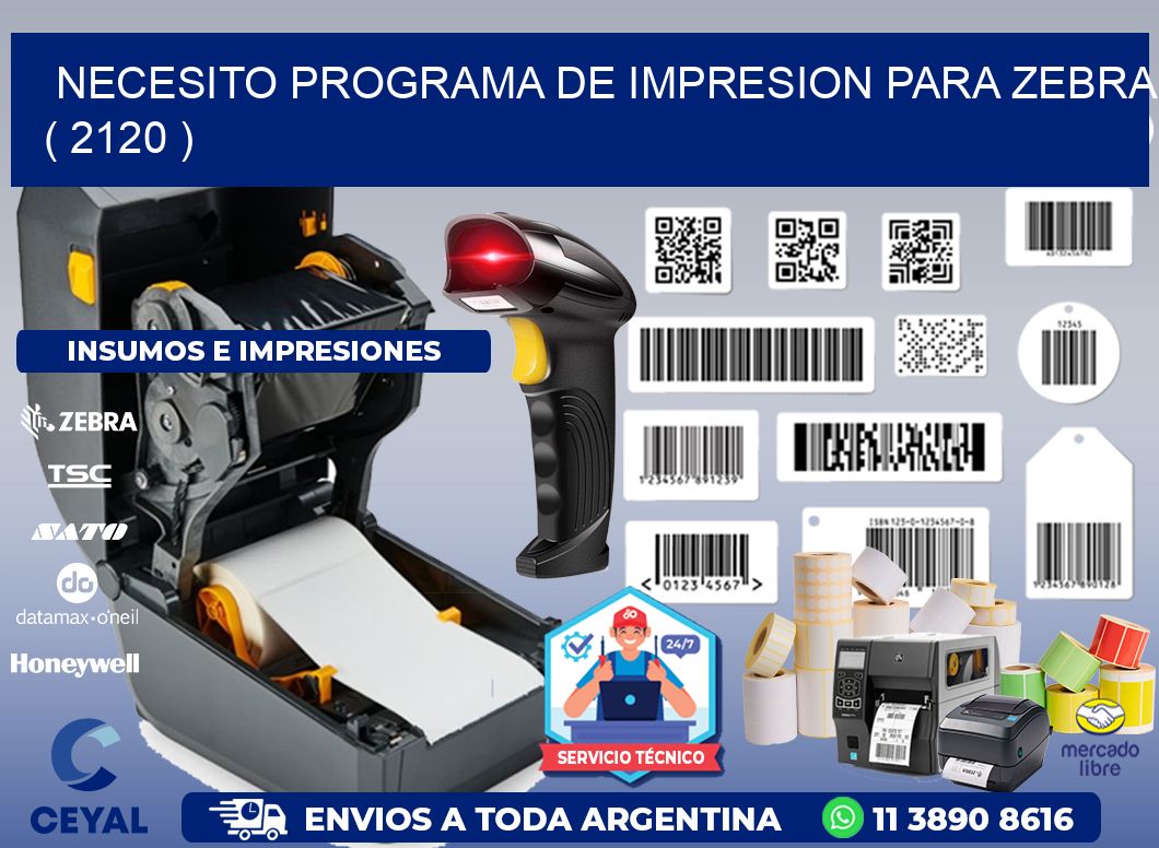 NECESITO PROGRAMA DE IMPRESION PARA ZEBRA ( 2120 )