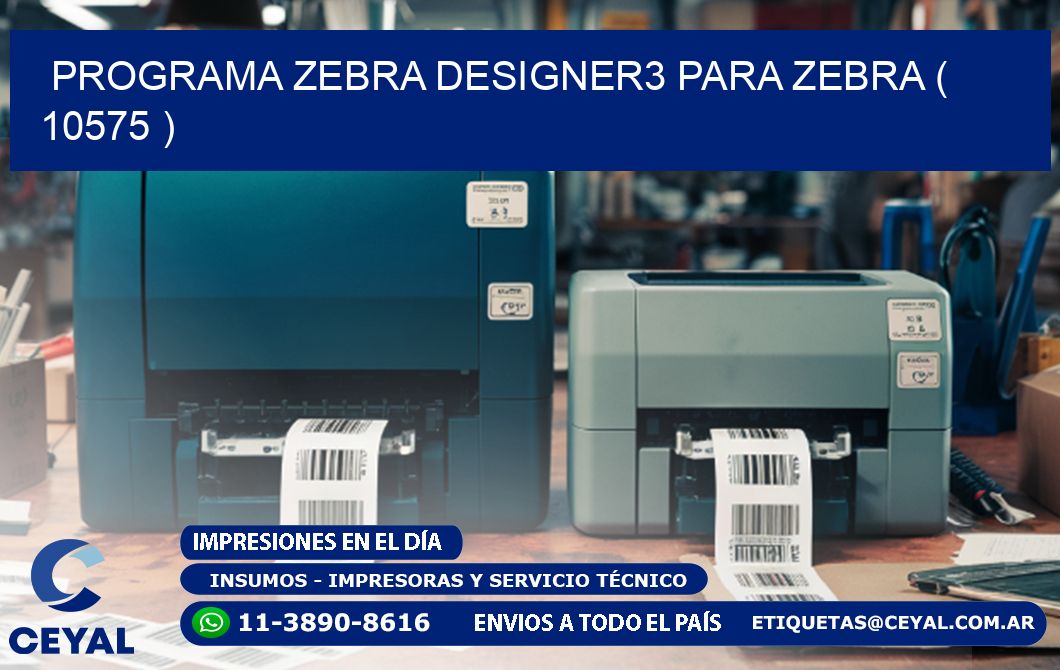 PROGRAMA ZEBRA DESIGNER3 PARA ZEBRA ( 10575 )