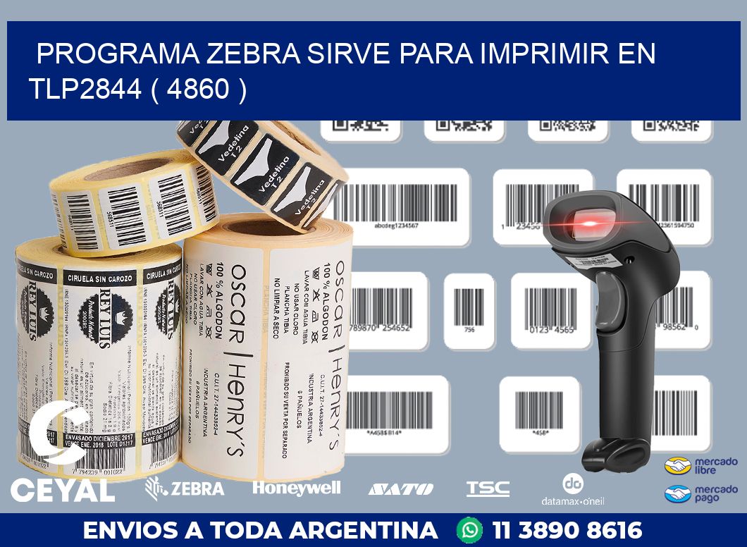 PROGRAMA ZEBRA SIRVE PARA IMPRIMIR EN TLP2844 ( 4860 )