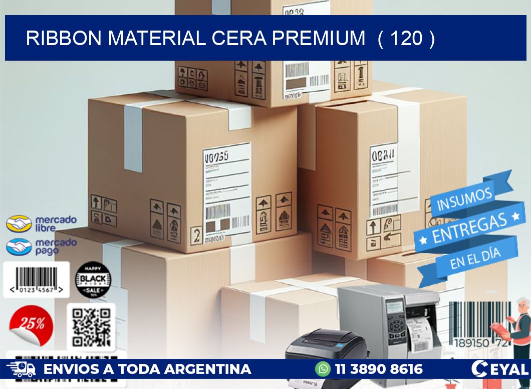 RIBBON MATERIAL CERA PREMIUM  ( 120 )