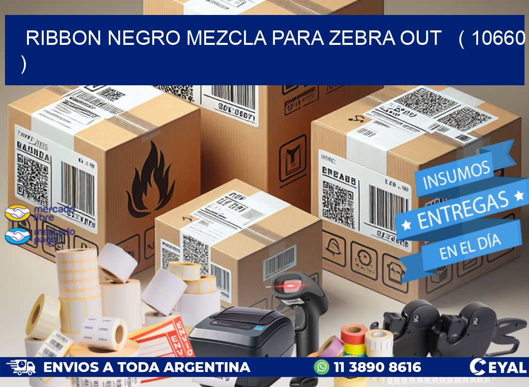 RIBBON NEGRO MEZCLA PARA ZEBRA OUT ( 10660 )