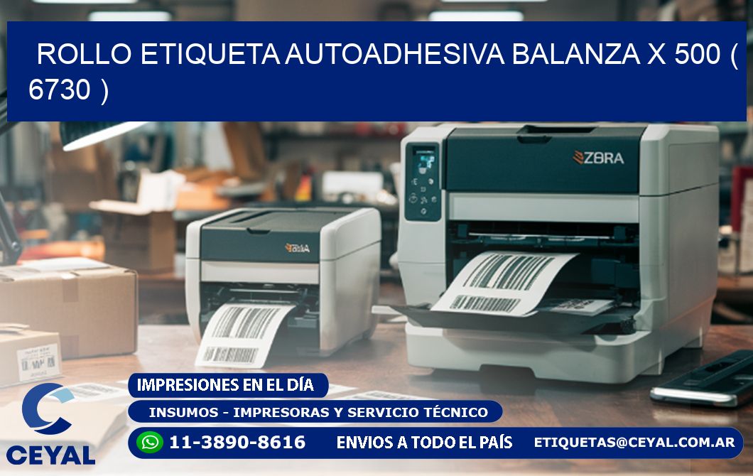 ROLLO ETIQUETA AUTOADHESIVA BALANZA X 500 ( 6730 )