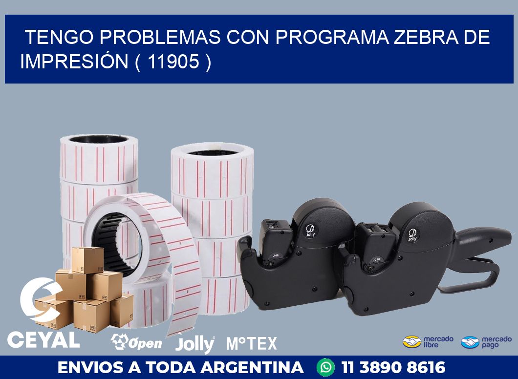 TENGO PROBLEMAS CON PROGRAMA ZEBRA DE IMPRESIÓN ( 11905 )