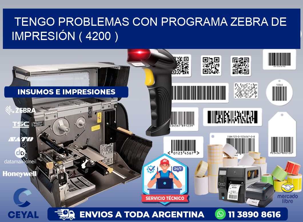 TENGO PROBLEMAS CON PROGRAMA ZEBRA DE IMPRESIÓN ( 4200 )