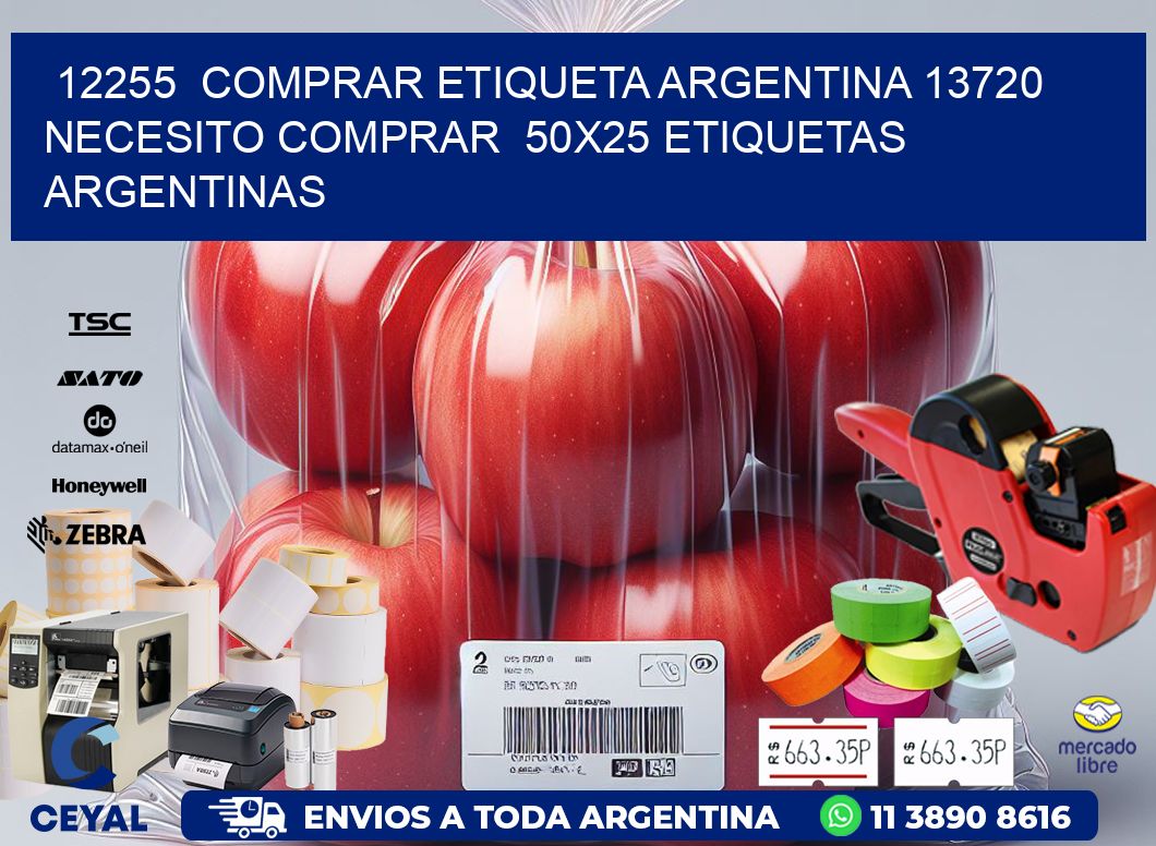 12255  COMPRAR ETIQUETA ARGENTINA 13720 NECESITO COMPRAR  50X25 ETIQUETAS ARGENTINAS