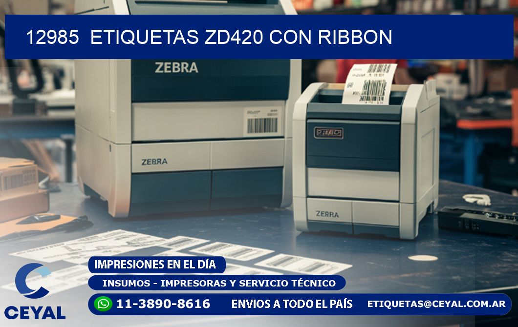 12985  ETIQUETAS ZD420 CON RIBBON