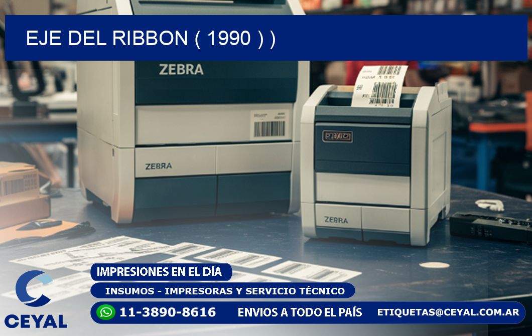 EJE DEL RIBBON ( 1990 ) )