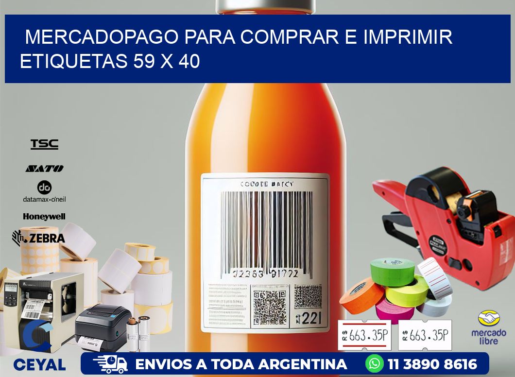 MERCADOPAGO PARA COMPRAR E IMPRIMIR ETIQUETAS 59 x 40