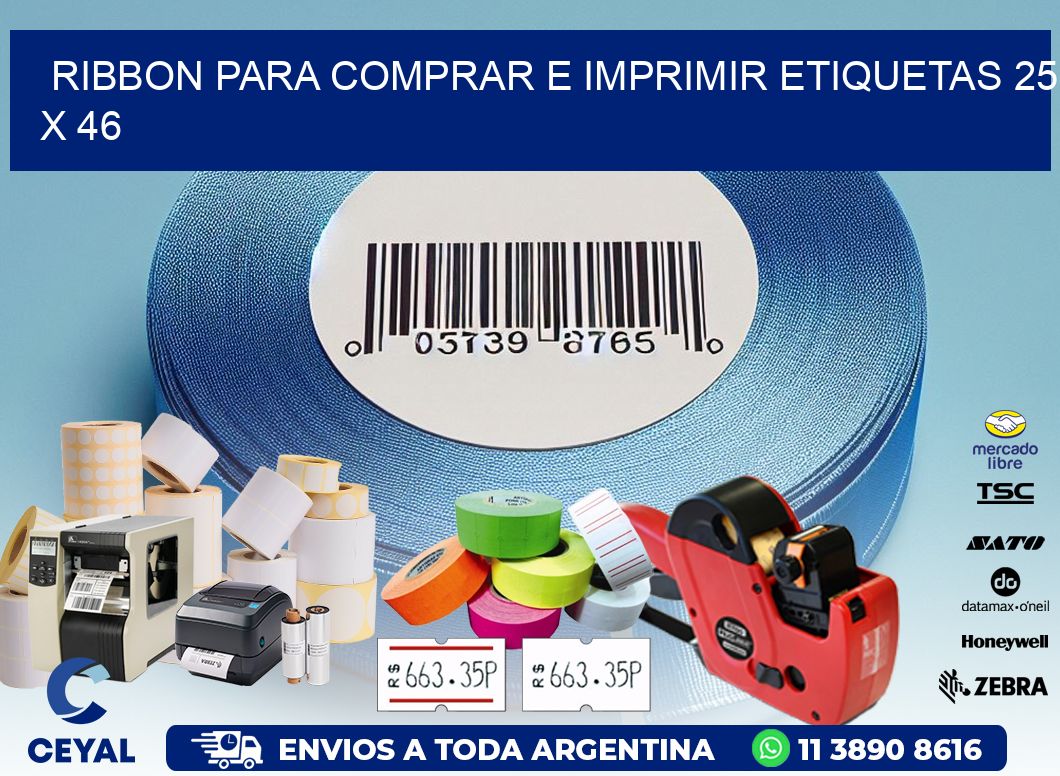 RIBBON PARA COMPRAR E IMPRIMIR ETIQUETAS 25 x 46