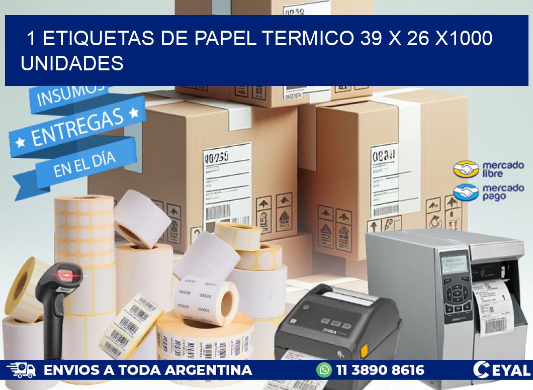 1 ETIQUETAS DE PAPEL TERMICO 39 x 26 X1000 UNIDADES